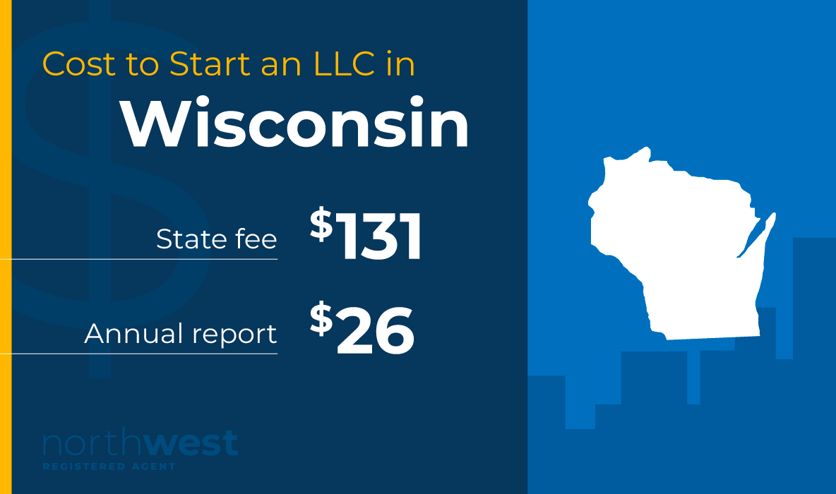 Start an LLC in Wisconsin for $131 and file your Annual Report $26.